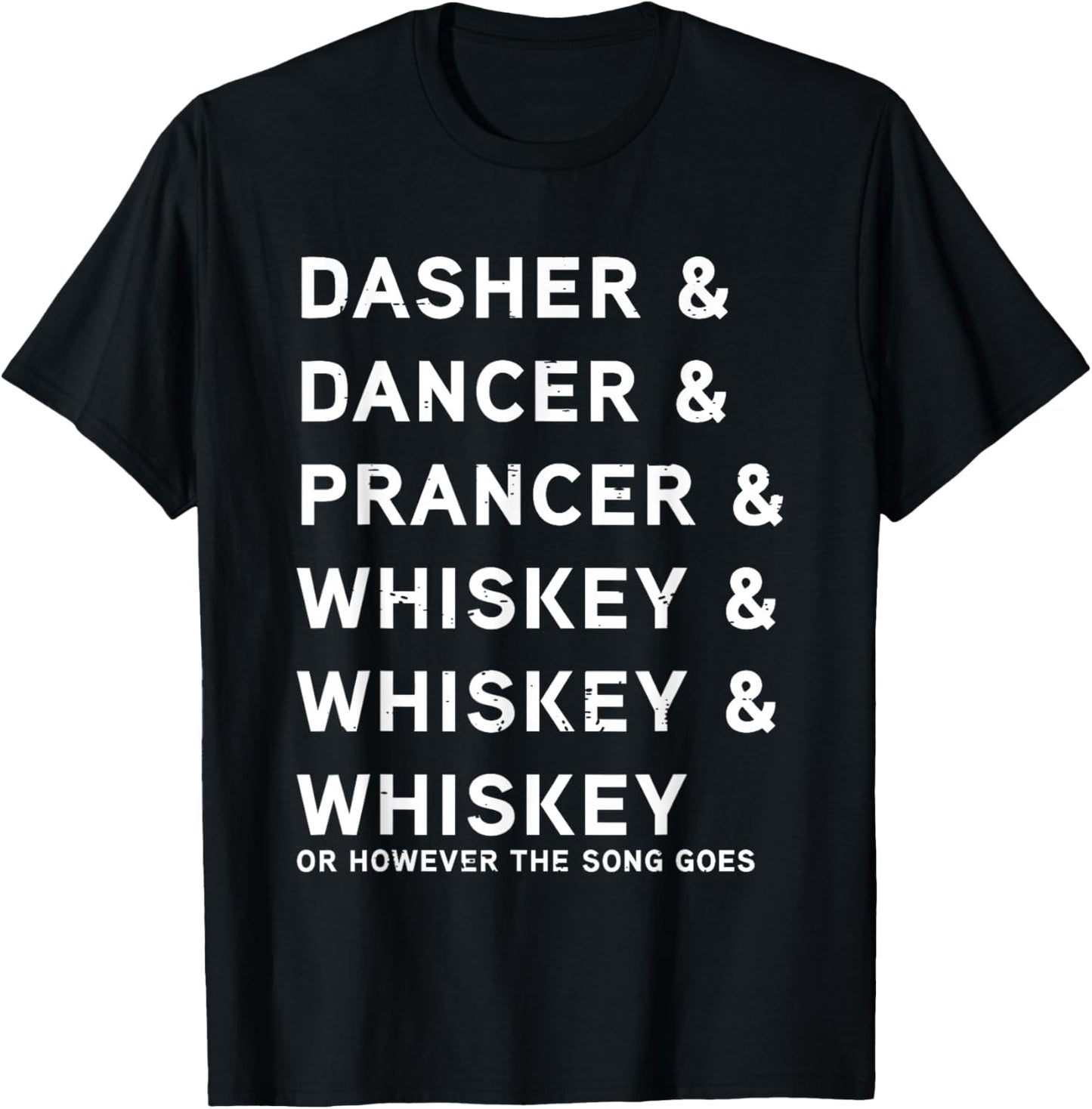 Dasher Dancer Prancer and Whiskey Funny Christmas Holiday T-Shirt - T-Shirt | Black
