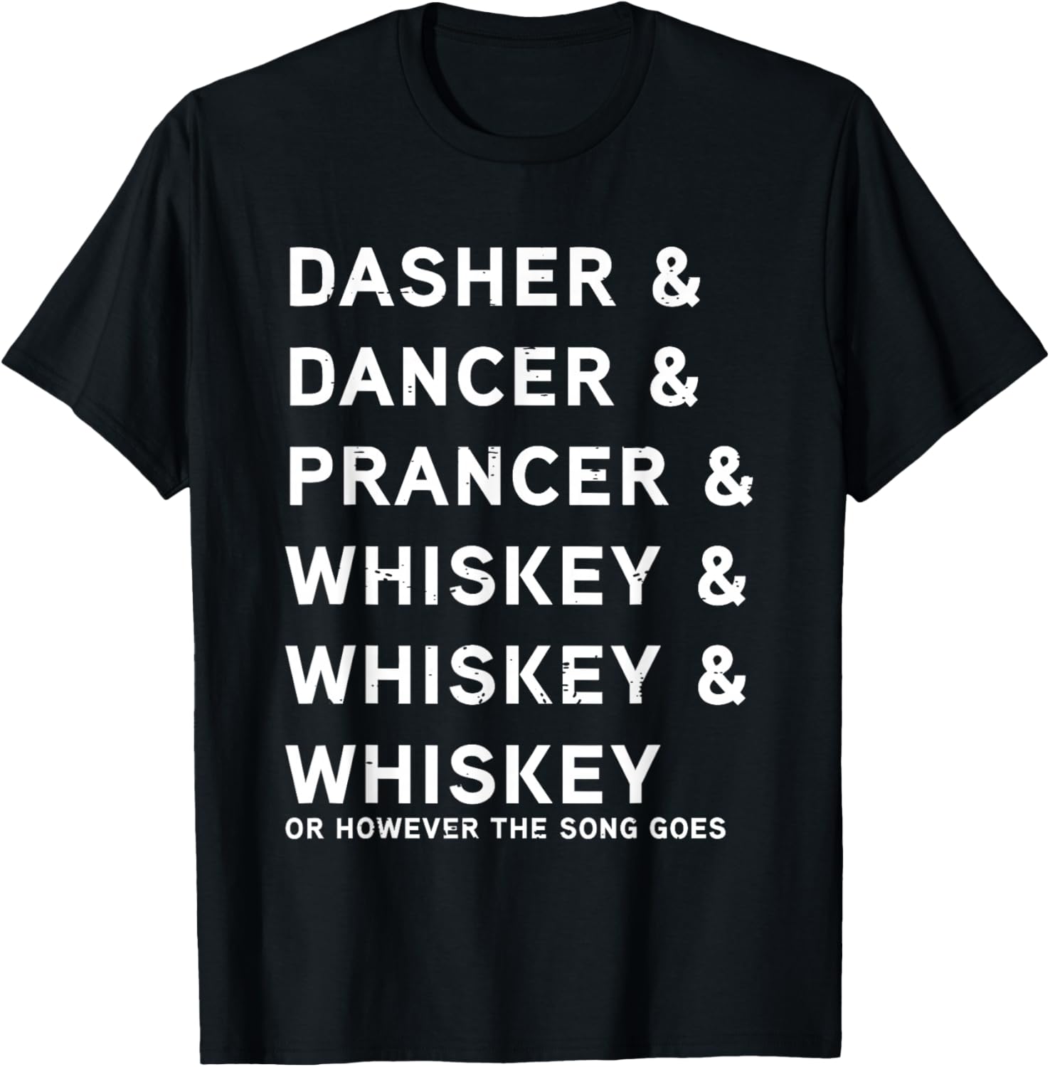 Dasher Dancer Prancer and Whiskey Funny Christmas Holiday T-Shirt - T-Shirt | Black