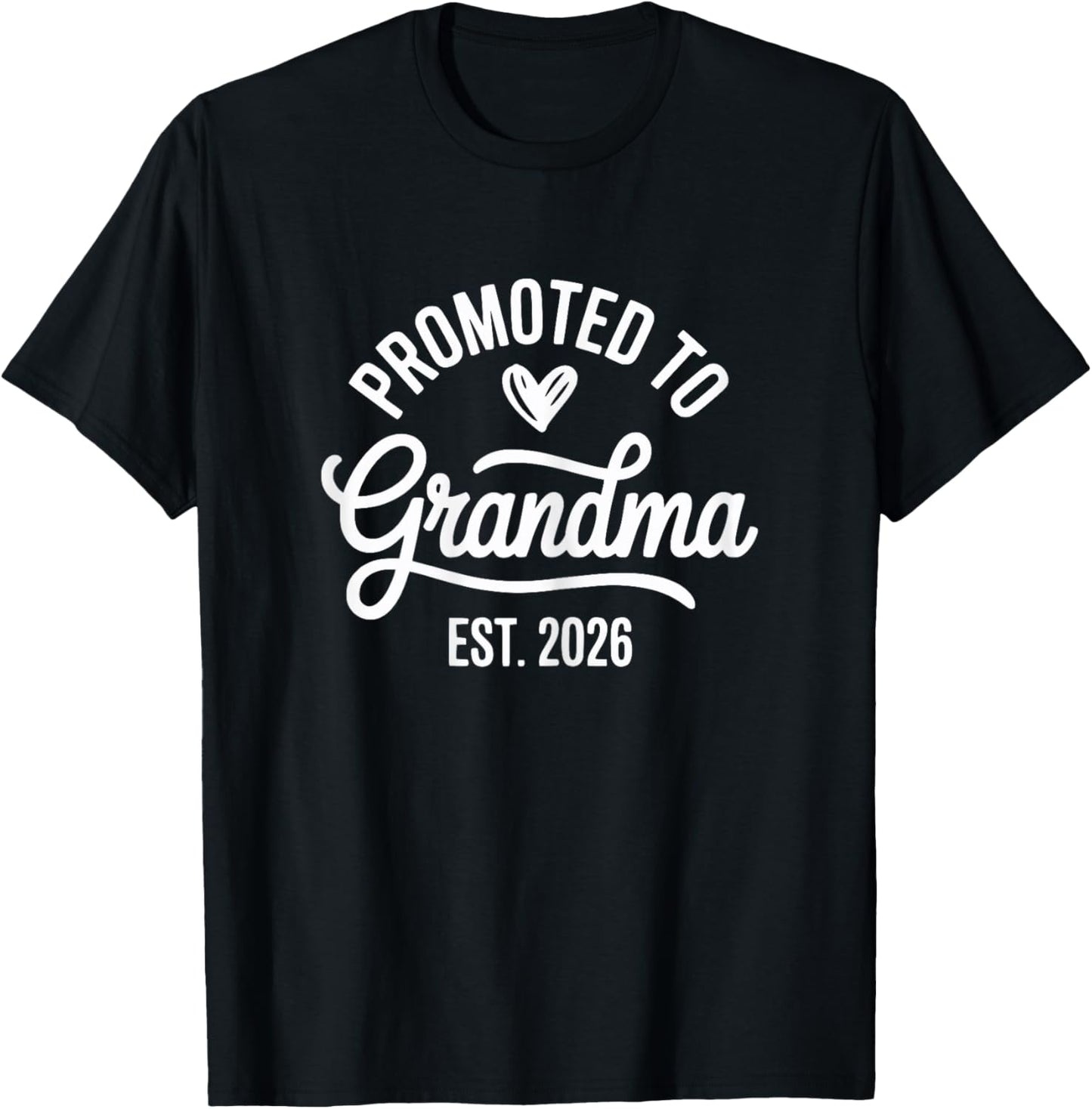 Promoted to Grandma Est 2026 Heart Baby Announcement Reveal T-Shirt - T-Shirt | Black