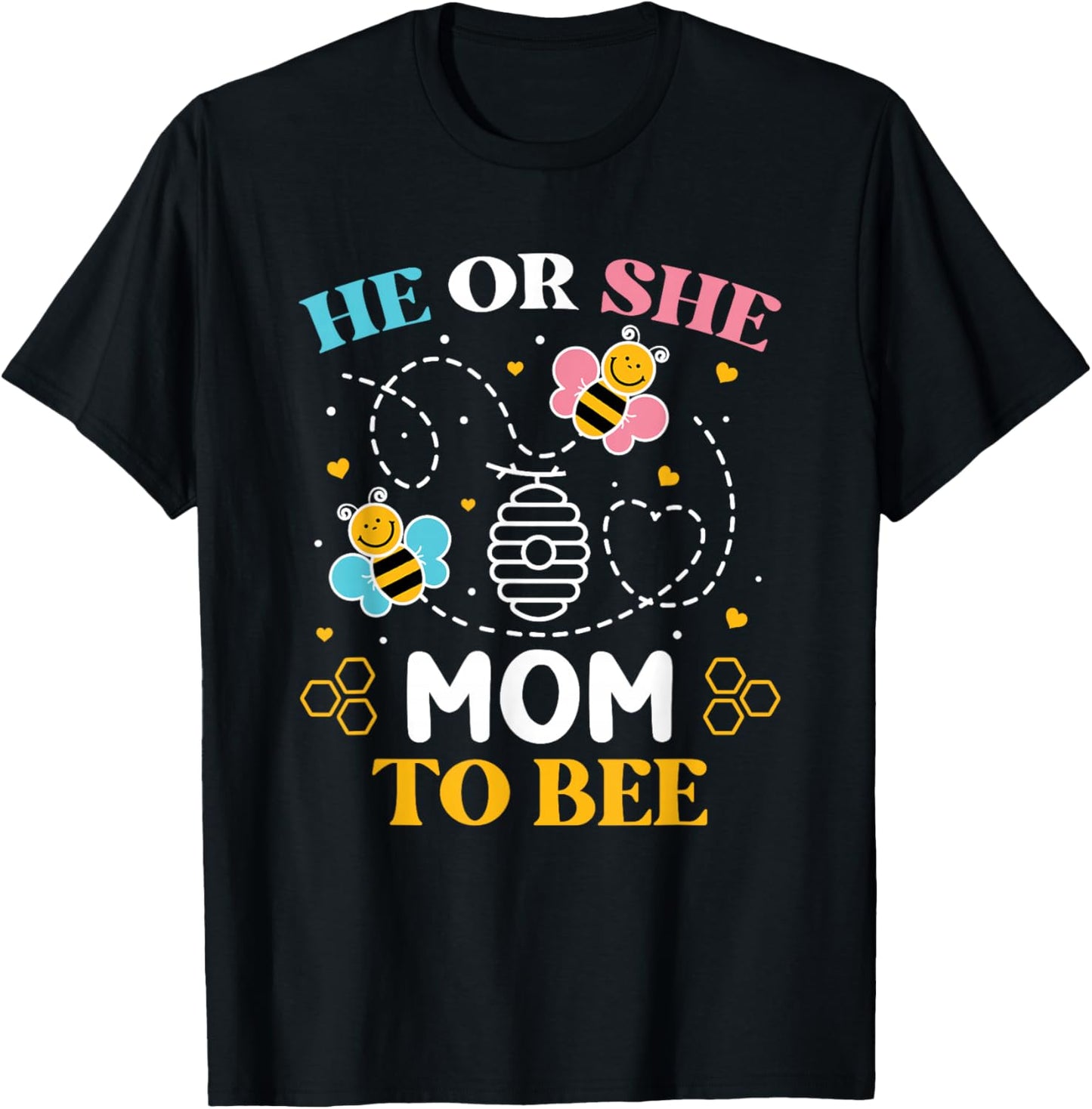 He Or She Mom to Bee Gender Baby Reveal Announcement T-Shirt - T-Shirt | Black