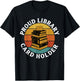 Proud Library Card Holder Retro Book Stack Reader Men Women T-Shirt - T-Shirt | Black