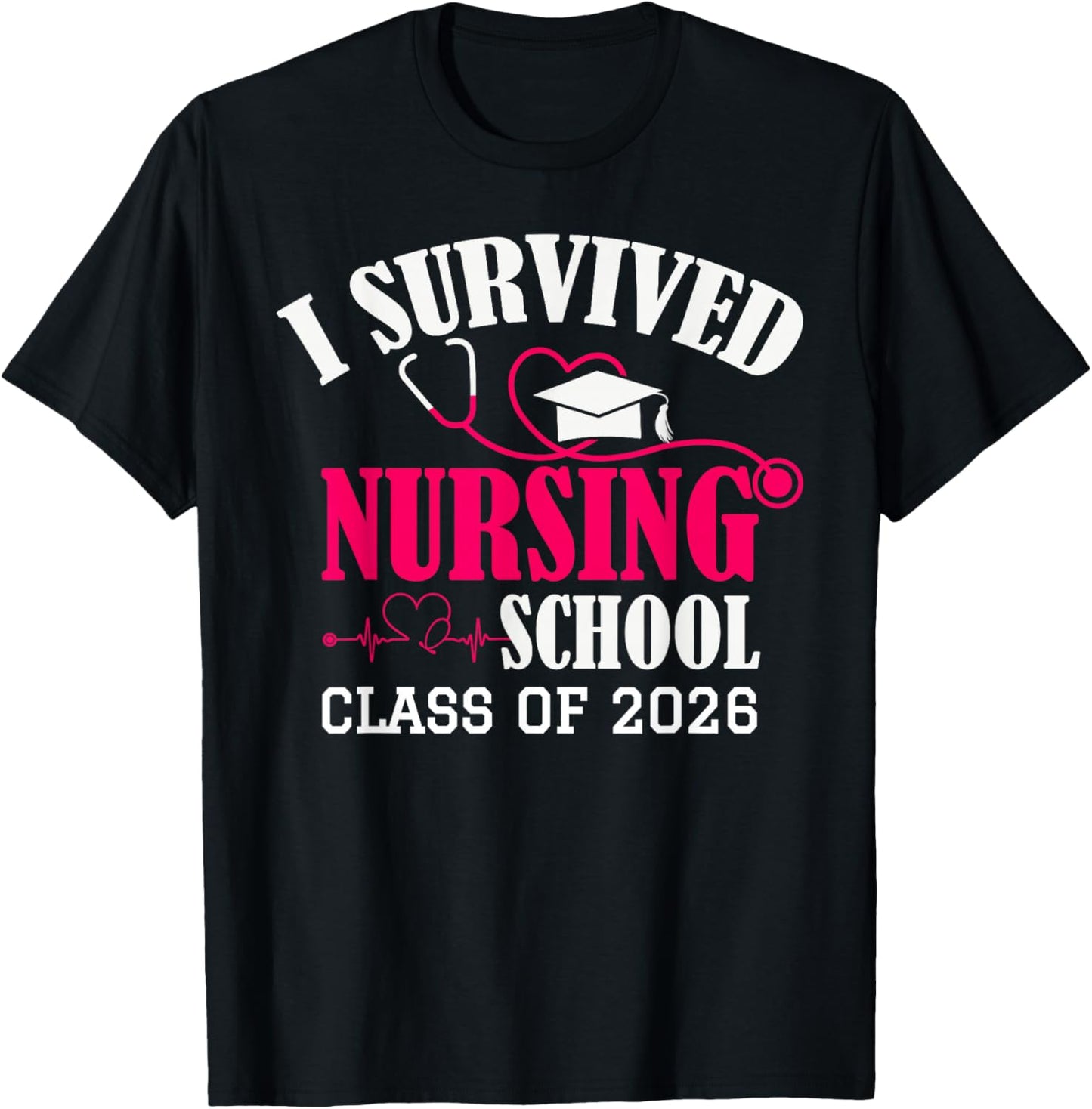 I Survived Nursing School Class of 2026 New Nurse Graduation T-Shirt - T-Shirt | Black