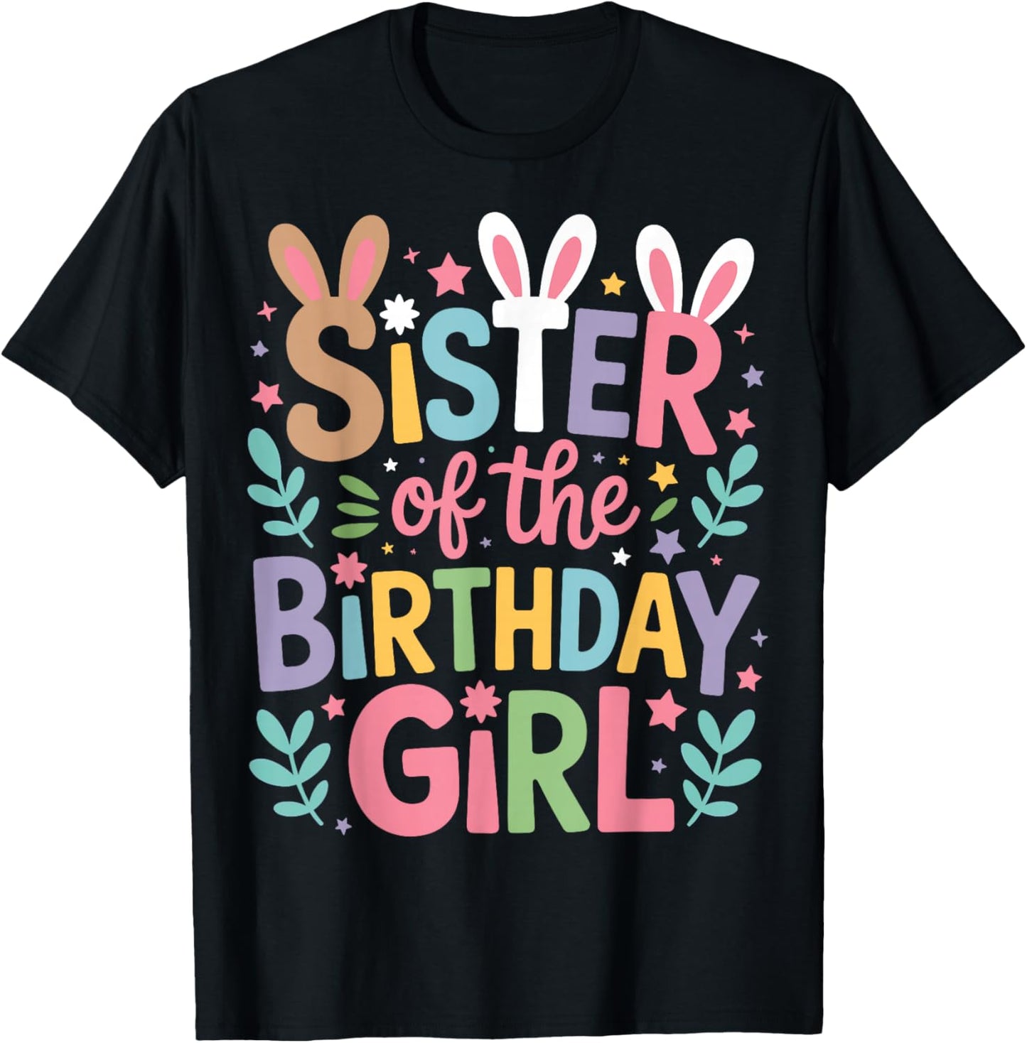Sister of Birthday Girl Cute Bunny Family Matching Easter T-Shirt - T-Shirt | Black