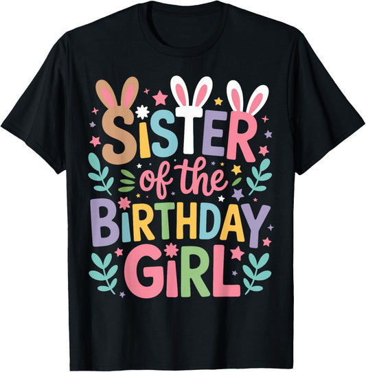 Sister of Birthday Girl Cute Bunny Family Matching Easter T-Shirt - T-Shirt | Black
