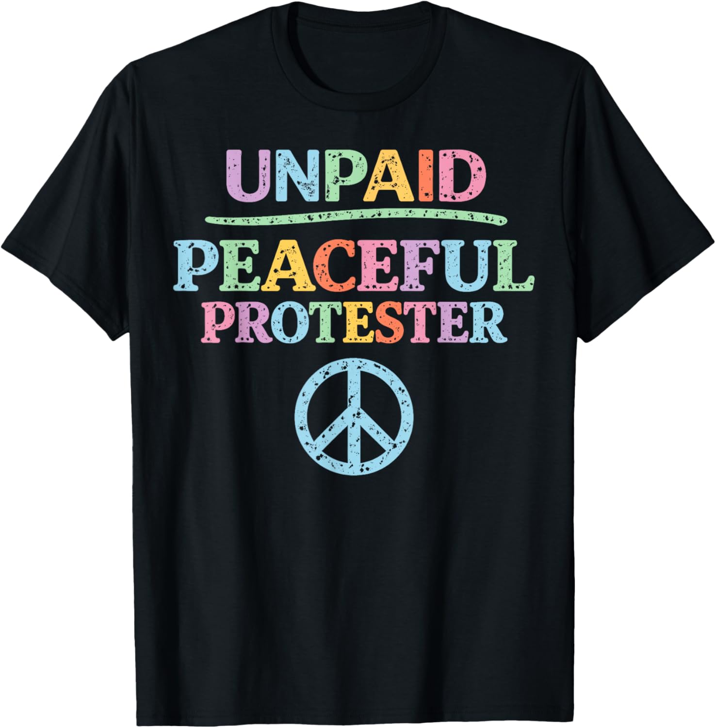 Vintage Unpaid Peaceful Protester T-Shirt - T-Shirt | Black