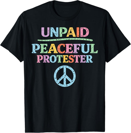 Vintage Unpaid Peaceful Protester T-Shirt - T-Shirt | Black