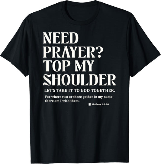 Need Prayer Tap My Shoulder Bible Verse Christian Gifts T-Shirt - T-Shirt | Black