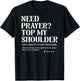 Need Prayer Tap My Shoulder Bible Verse Christian Gifts T-Shirt - T-Shirt | Black