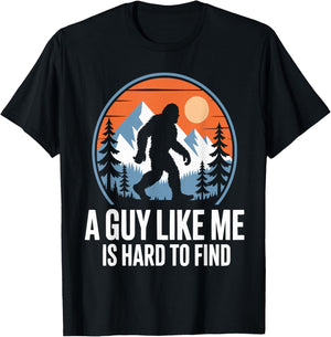 A Guy Like Me is Hard to Find Funny Bigfoot T-Shirt - T-Shirt | Black