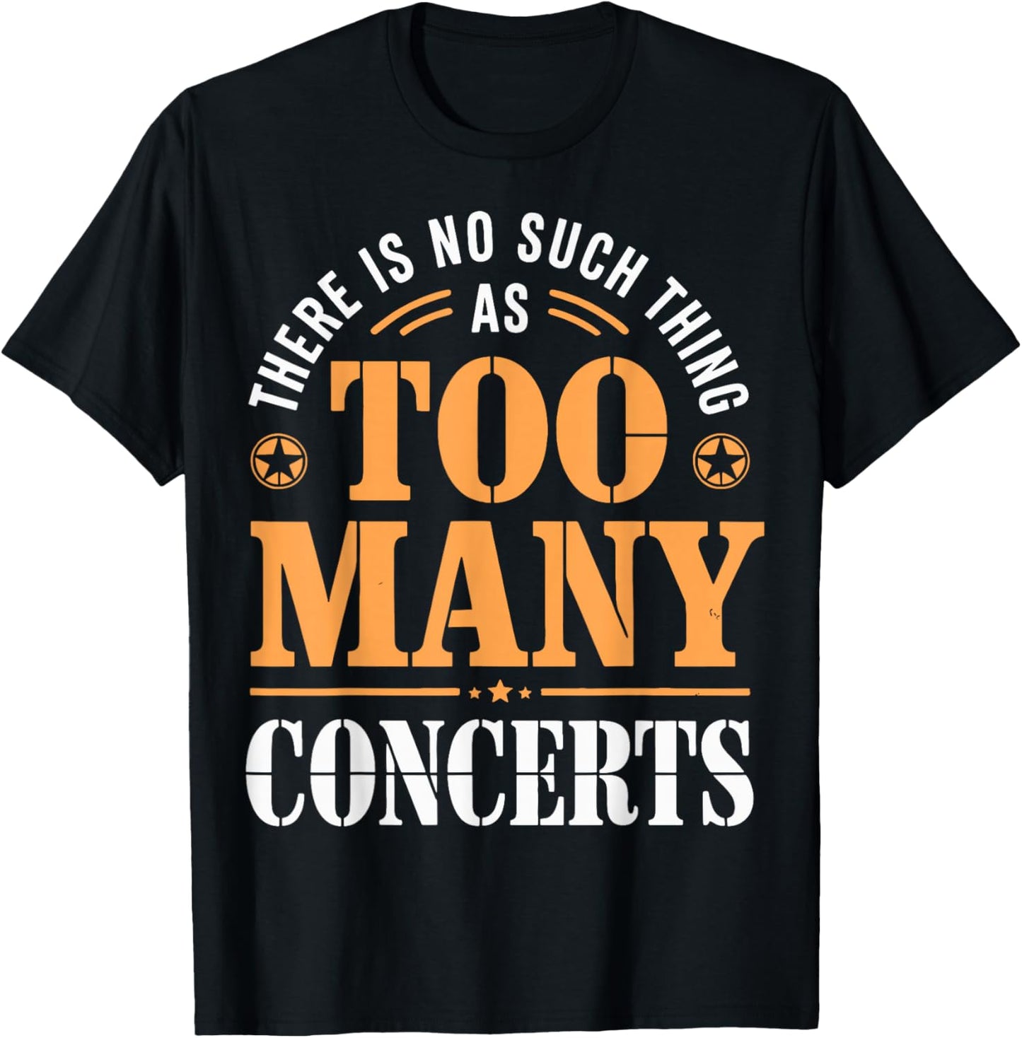 There is No Such Thing As Too Many Concerts T-Shirt - T-Shirt | Black
