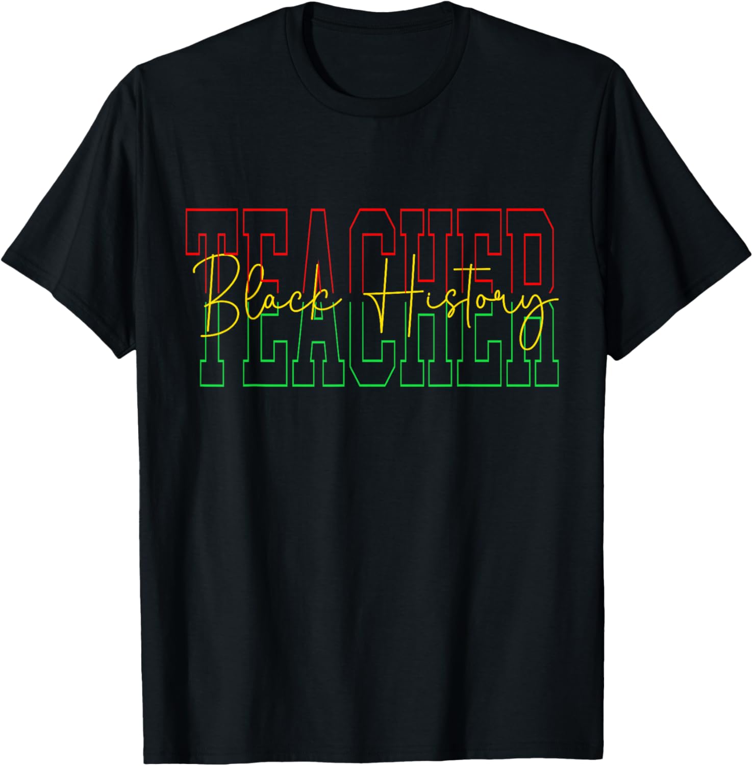 Black History Teacher African American Men Women T-Shirt - T-Shirt | Black