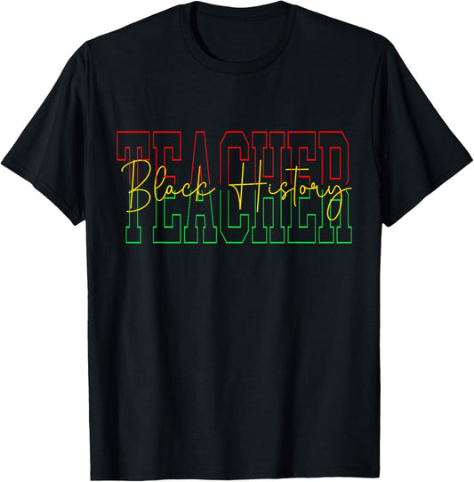 Black History Teacher African American Men Women T-Shirt - T-Shirt | Black