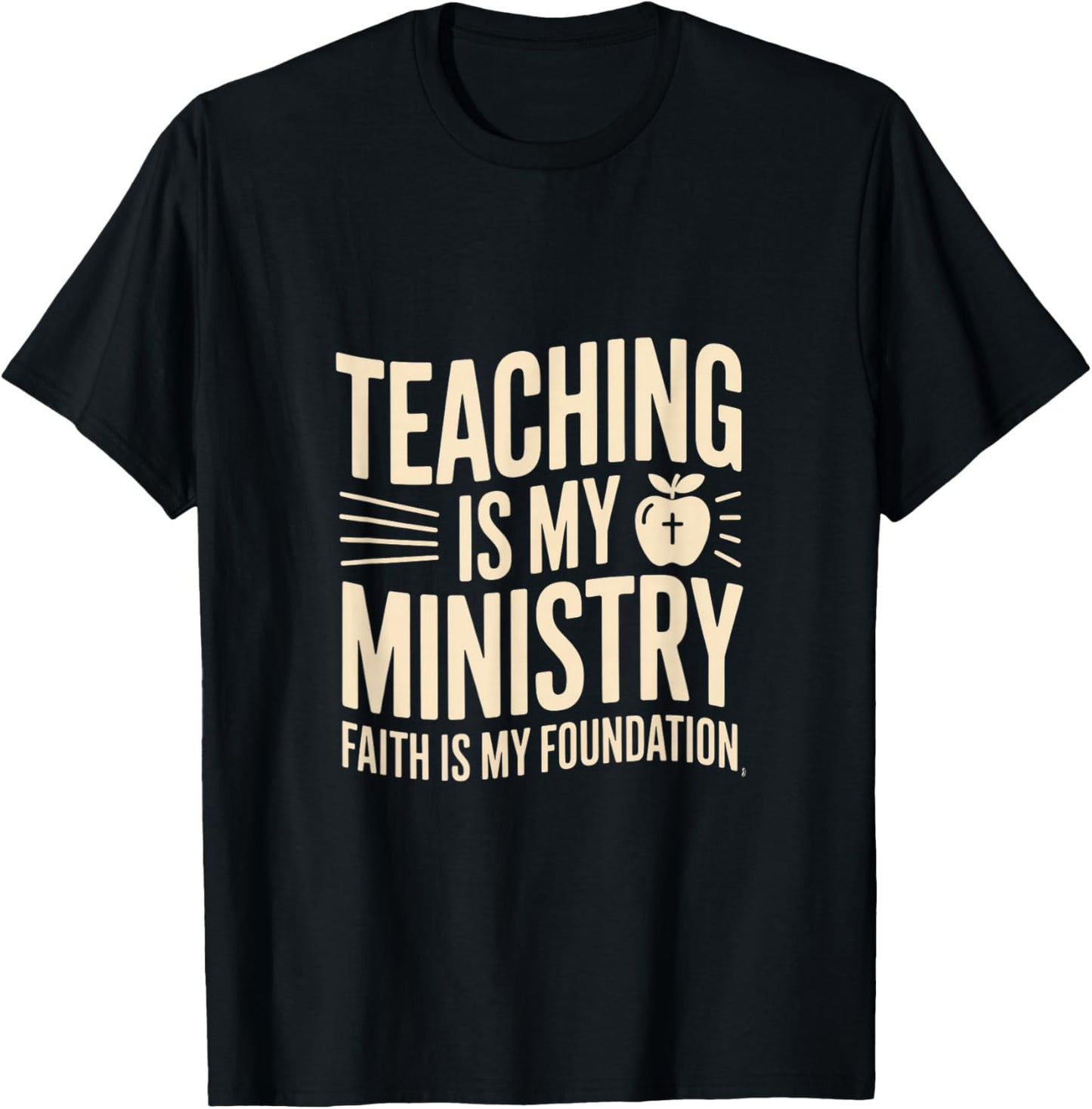 Teaching is My Ministry Faith is My Foundation Teacher T-Shirt - T-Shirt | Black