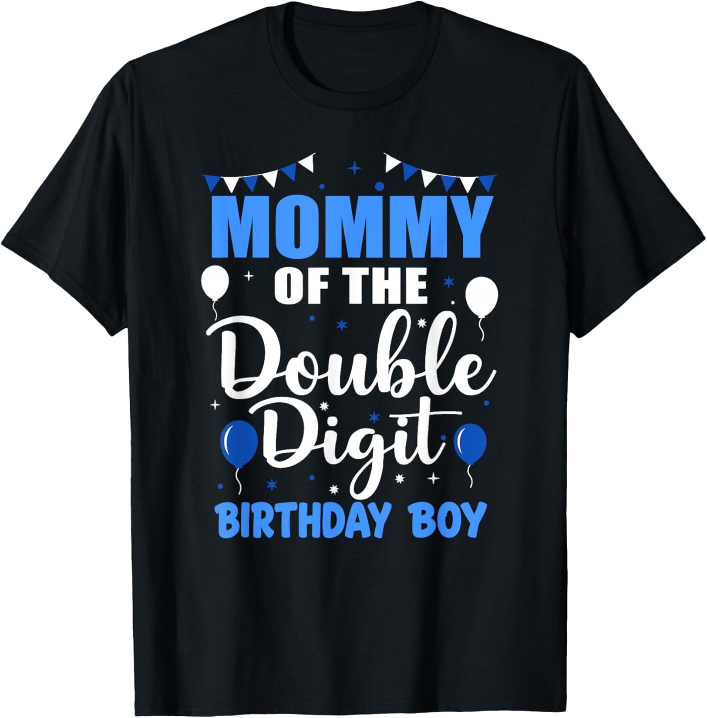 Mommy of The Double Digit Birthday Boy 10 Year Old 10th T-Shirt - T-Shirt | Black