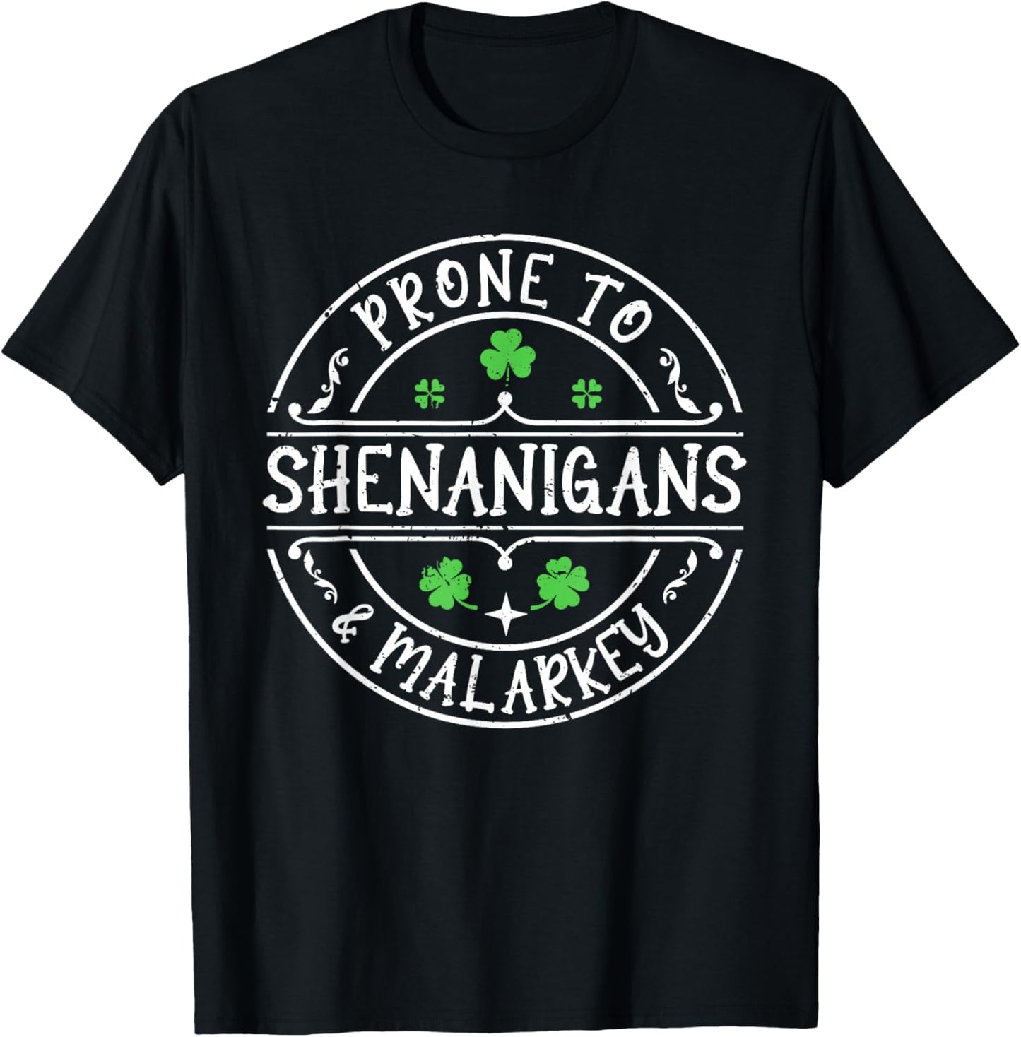 Prone to Shenanigans and Malarkey Funny St Patricks Day T-Shirt - T-Shirt | Black