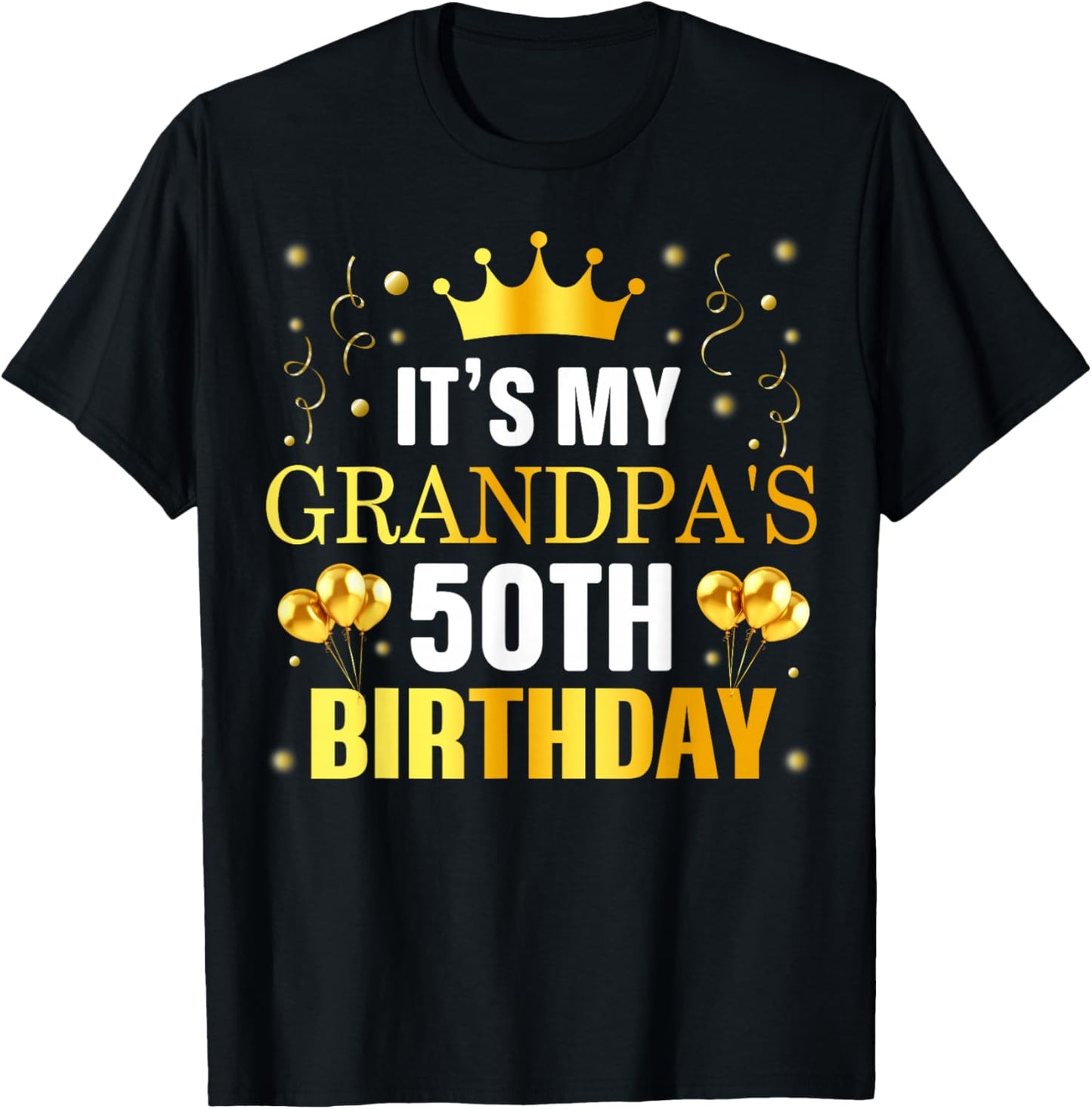 It's My Grandpa's 50th Birthday Happy Birthday 50 Years Old T-Shirt - T-Shirt | Black