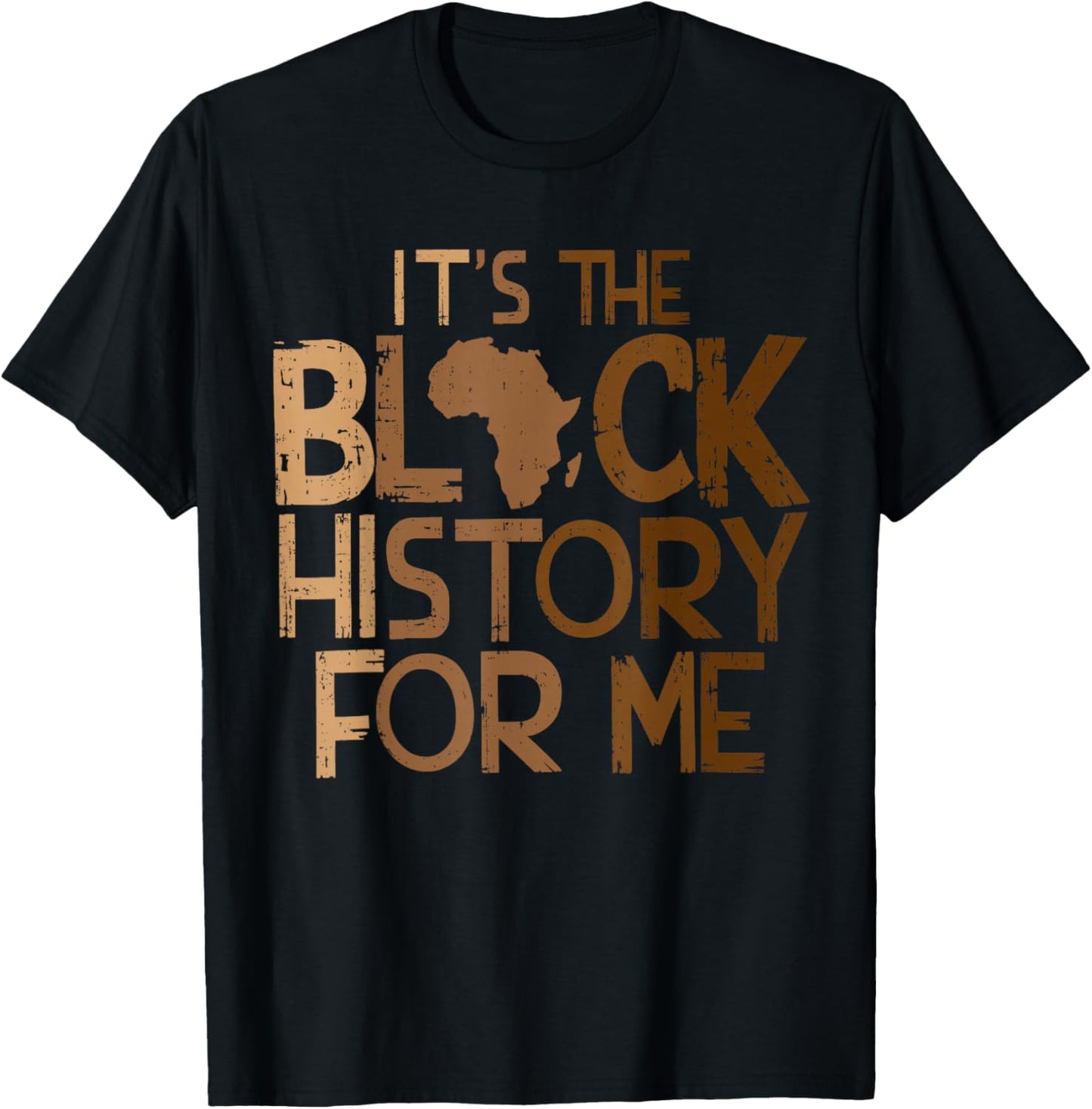 It’s The Black History BLM Melanin African Men Women Kids T-Shirt - T-Shirt | Black