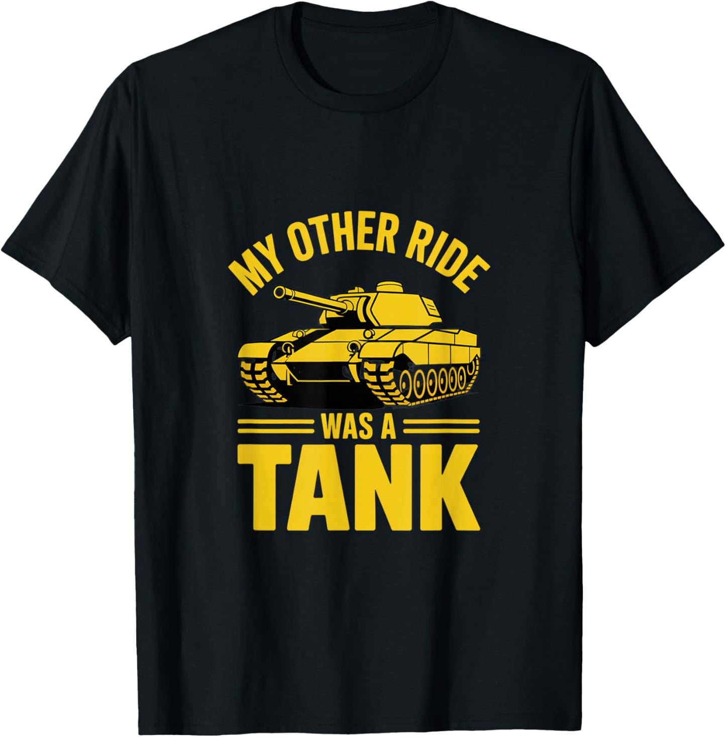 My Other Ride was A Tank Army Military Veteran T-Shirt - T-Shirt | Black