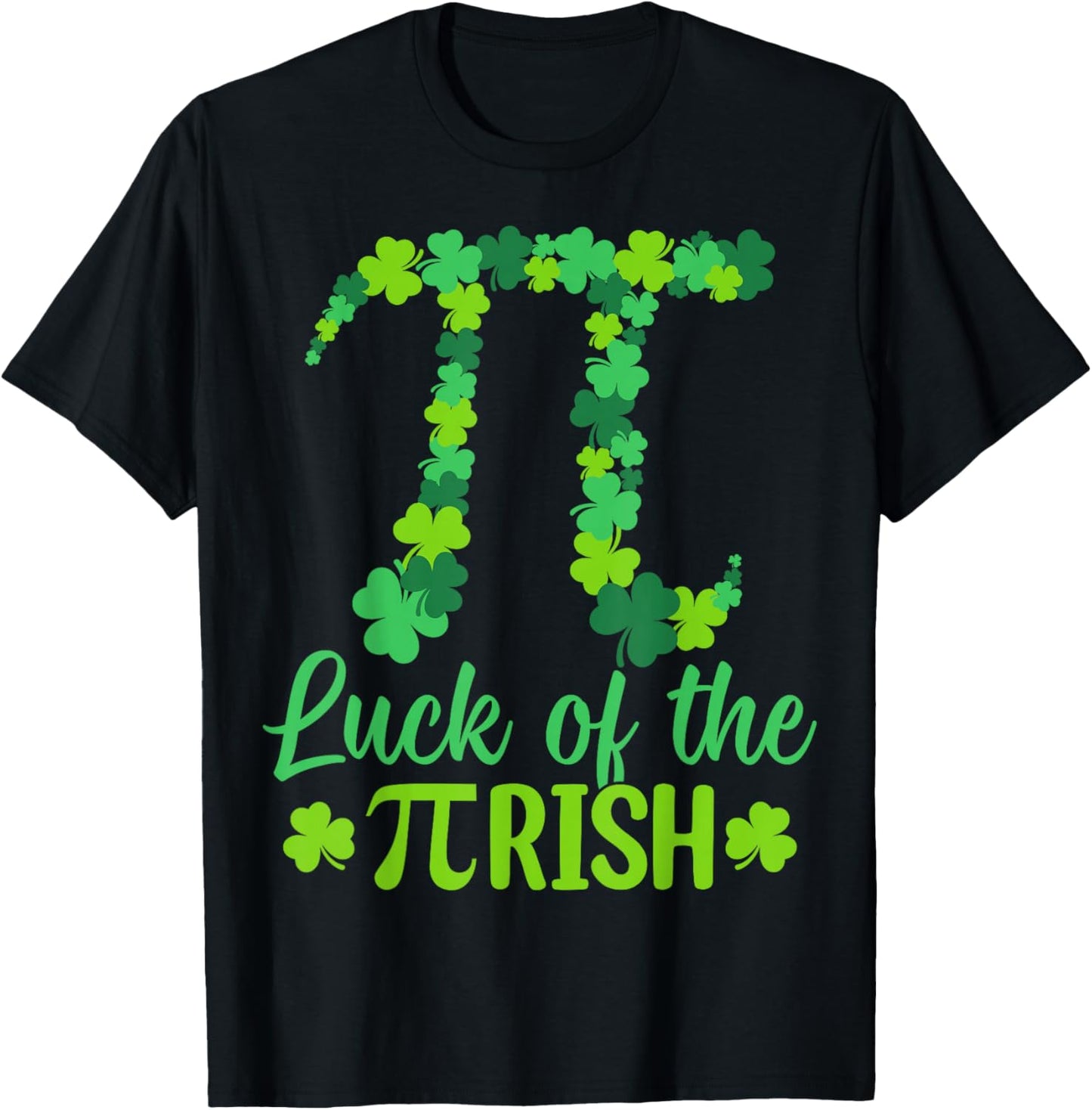Luck of The Pi Rish St Patricks Day Irish Math Pi Day Pun T-Shirt - T-Shirt | Black