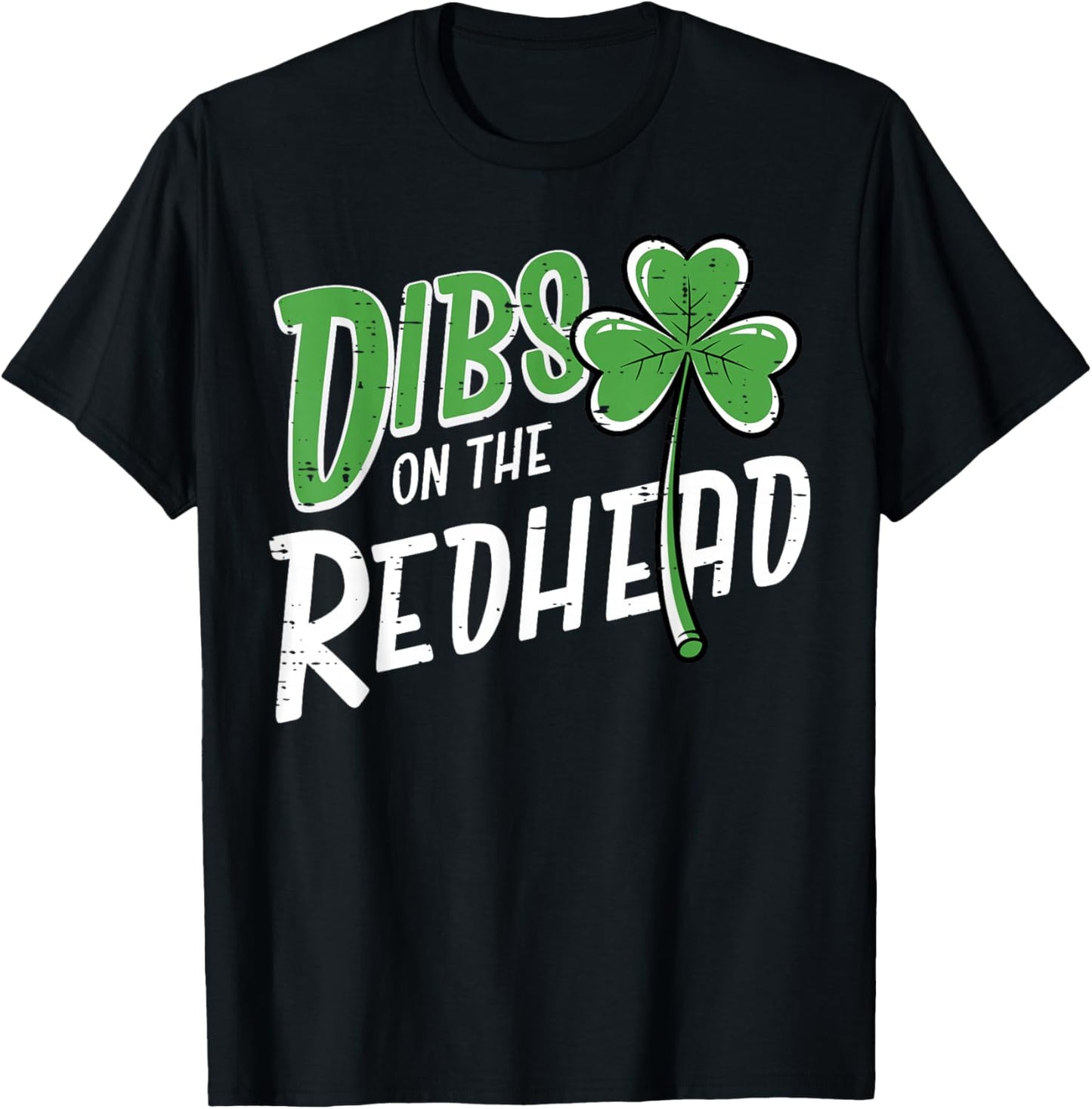 St Patricks Day Dibs On The Redhead Funny Women Men Kids T-Shirt - T-Shirt | Black