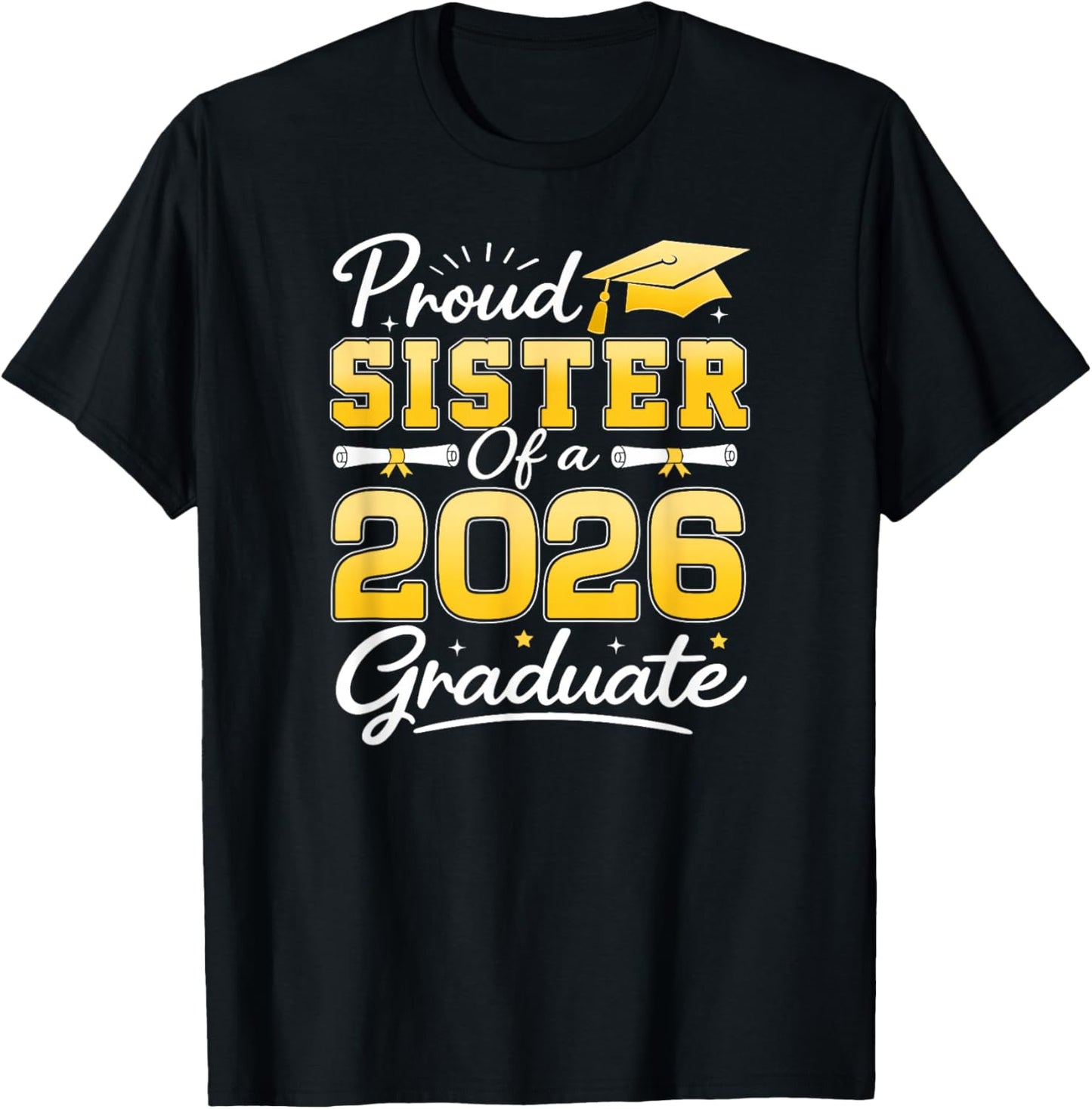Proud Sister of A Class of 2026 Graduate Senior Grad Party T-Shirt - T-Shirt | Black