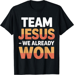Team Jesus We Already Won Spiritual Winner Victory T-Shirt - T-Shirt | Black