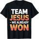 Team Jesus We Already Won Spiritual Winner Victory T-Shirt - T-Shirt | Black