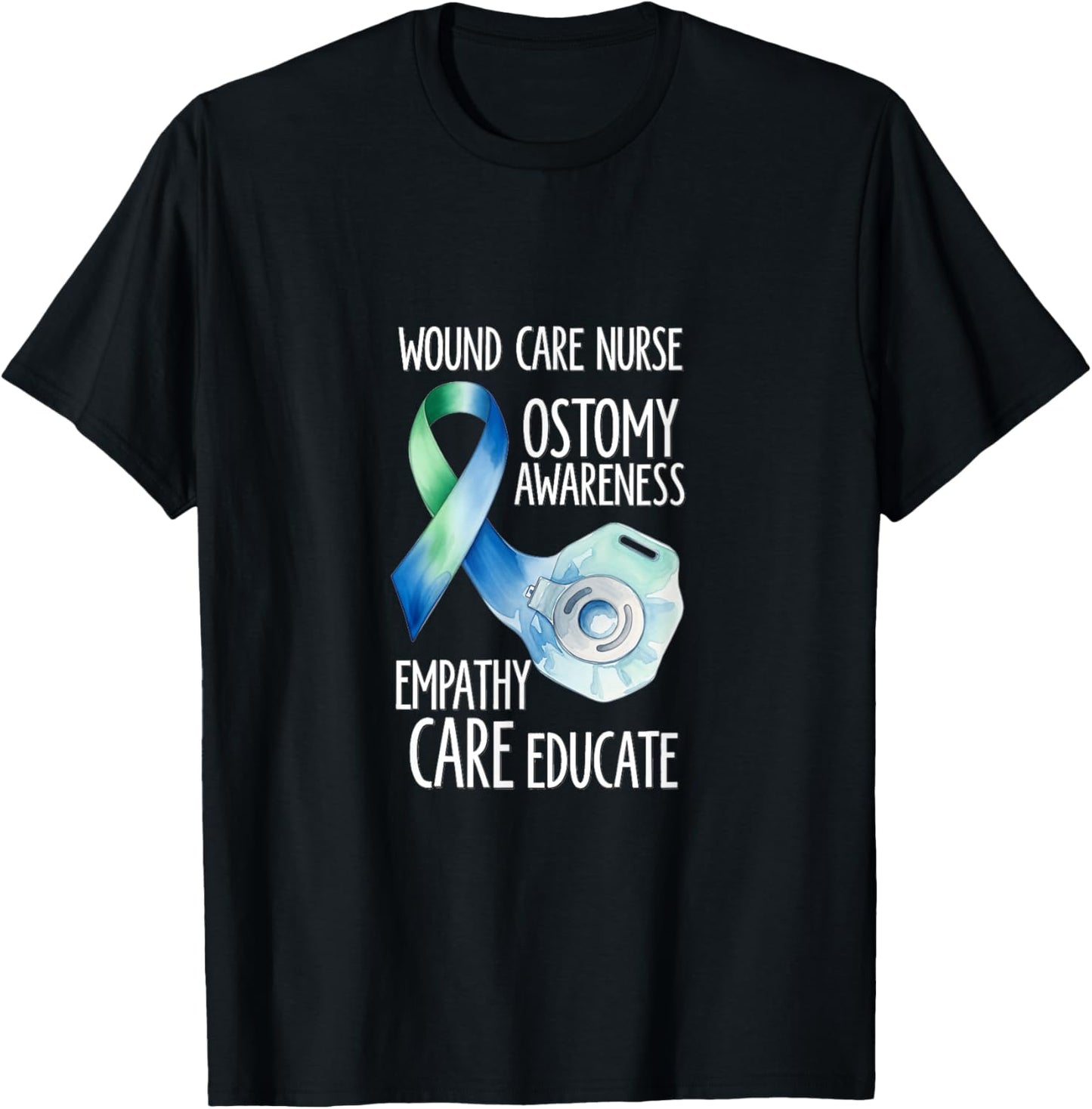Wound Care Nurse Ostomy Awareness Empathy Care Educate T-Shirt - T-Shirt | Black