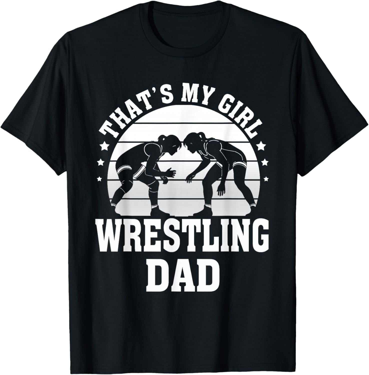 Wrestle That's My Girl Wrestling Dad Father’s Day Xmas T-Shirt - T-Shirt | Black