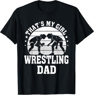 Wrestle That's My Girl Wrestling Dad Father’s Day Xmas T-Shirt - T-Shirt | Black