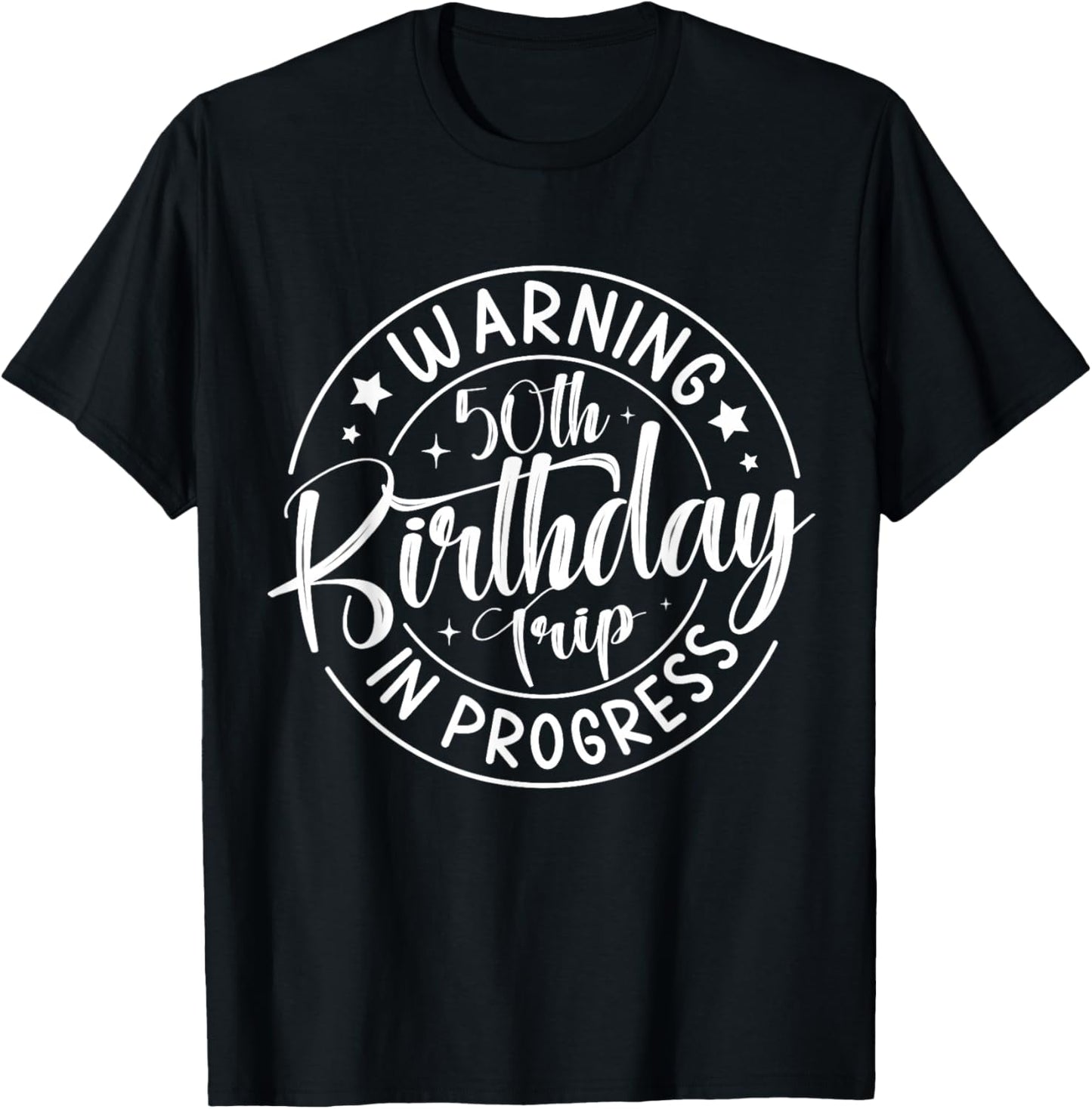 Warning 50th Birthday Trip in Progress Funny 50 Years Old T-Shirt - T-Shirt | Black