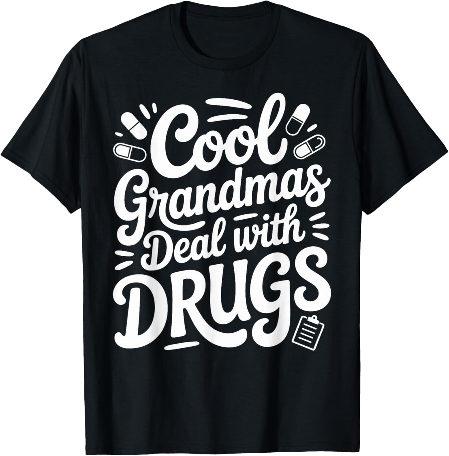 Funny Pharmacy Technician Cool Grandmas Deal with Drugs T-Shirt - T-Shirt | Black