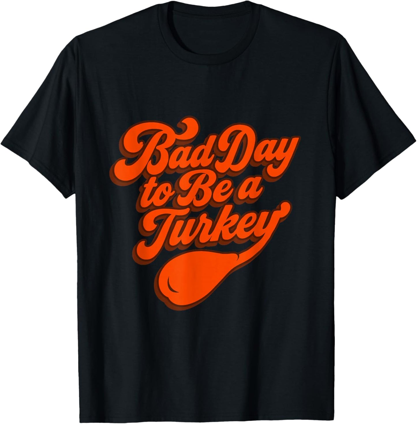Bad Day to Be a Turkey Funny Thanksgiving Gift Design T-Shirt - T-Shirt | Black