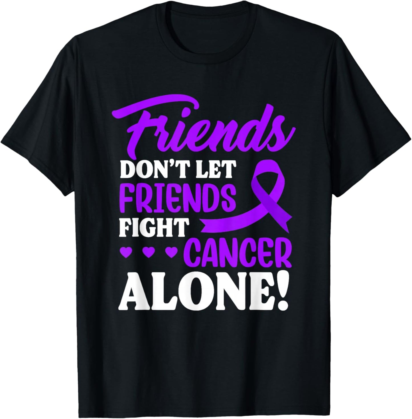 Don't Let Friends Fight Pancreatic Cancer Alone Women Men T-Shirt - T-Shirt | Black