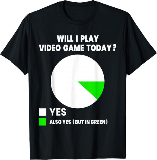 Funny Gamer Gaming Will I Play Video Game Today T-Shirt - T-Shirt | Black