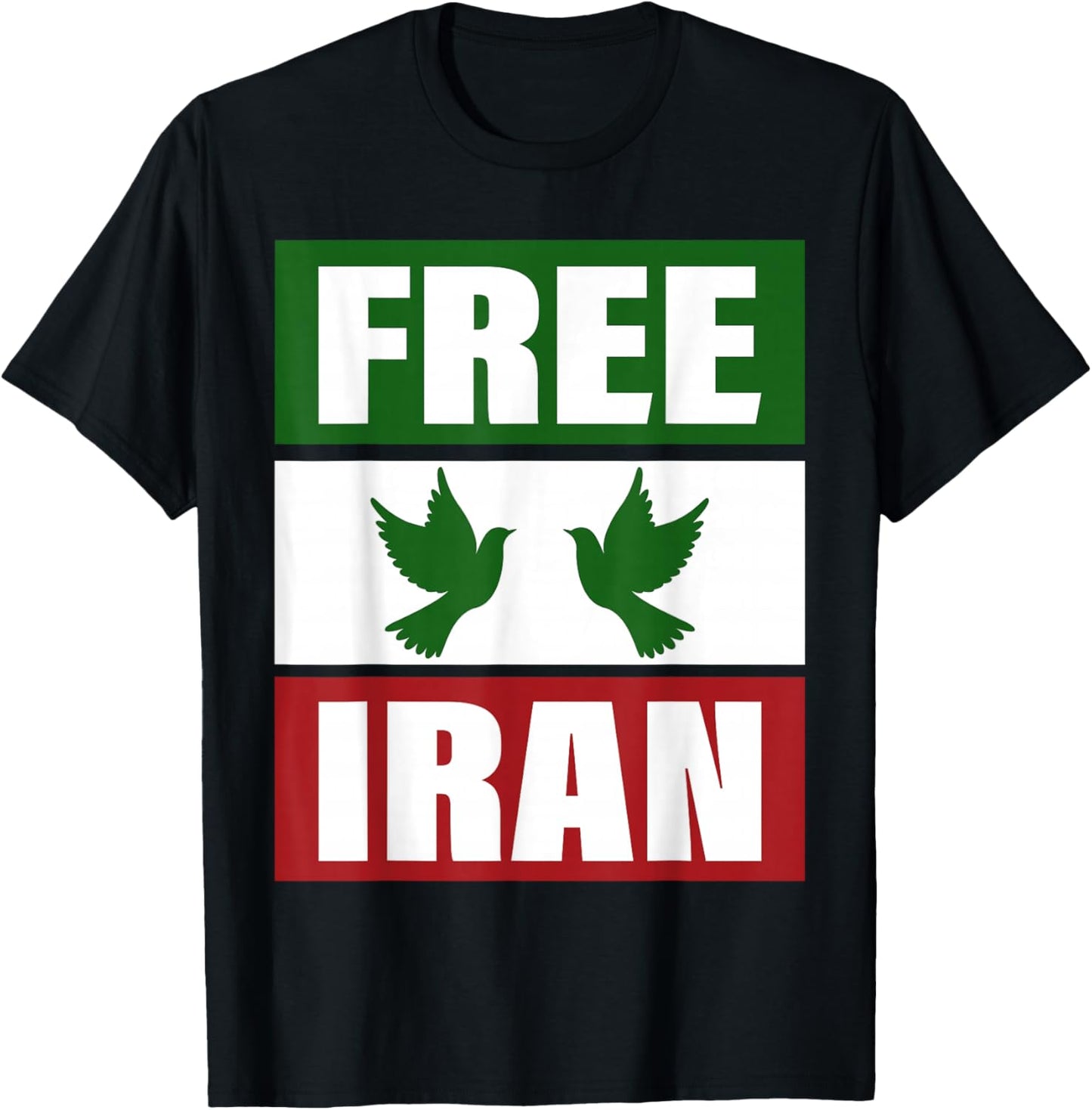 Free Iran Shirt Freedom Peace Iranian Flag Colors Iran Azadi T-Shirt - T-Shirt | Black