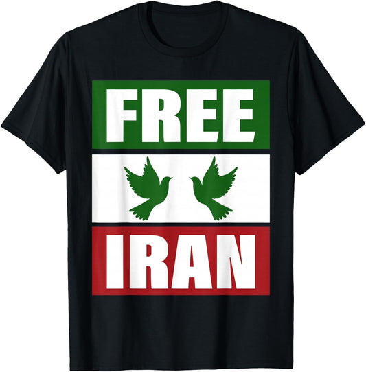 Free Iran Shirt Freedom Peace Iranian Flag Colors Iran Azadi T-Shirt - T-Shirt | Black