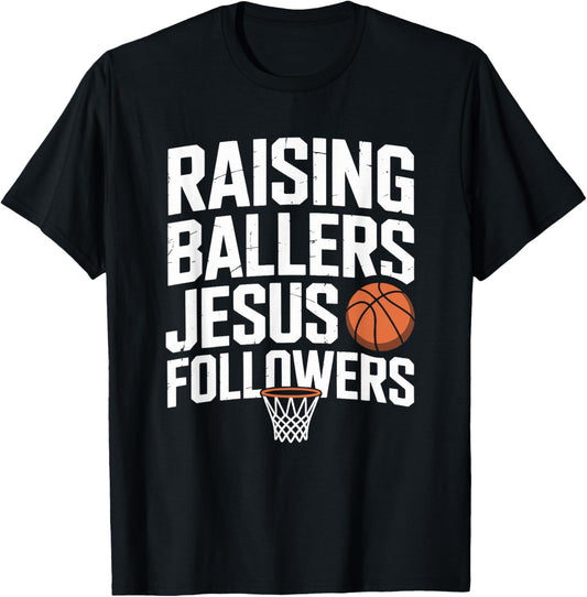 Raising Ballers Jesus Followers, Parents Basketball Dad Mom T-Shirt - T-Shirt | Black