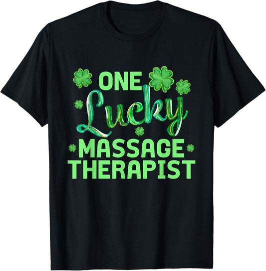 One Lucky Massage Therapist Funny St Patrick's Day T-Shirt - T-Shirt | Black