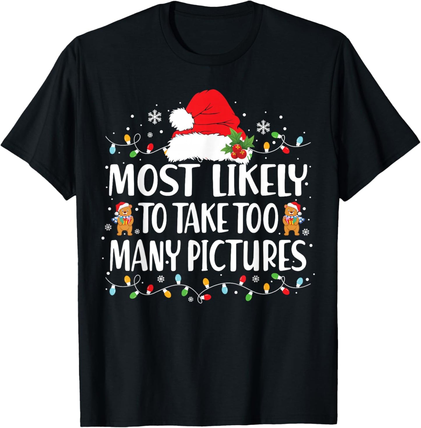 Most Likely to Take Too Many Pictures Christmas Matching T-Shirt - T-Shirt | Black