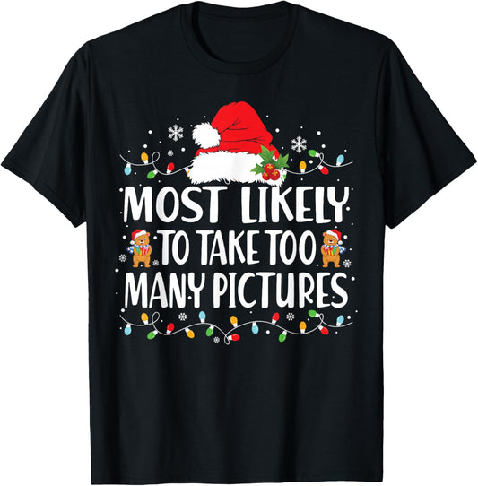 Most Likely to Take Too Many Pictures Christmas Matching T-Shirt - T-Shirt | Black