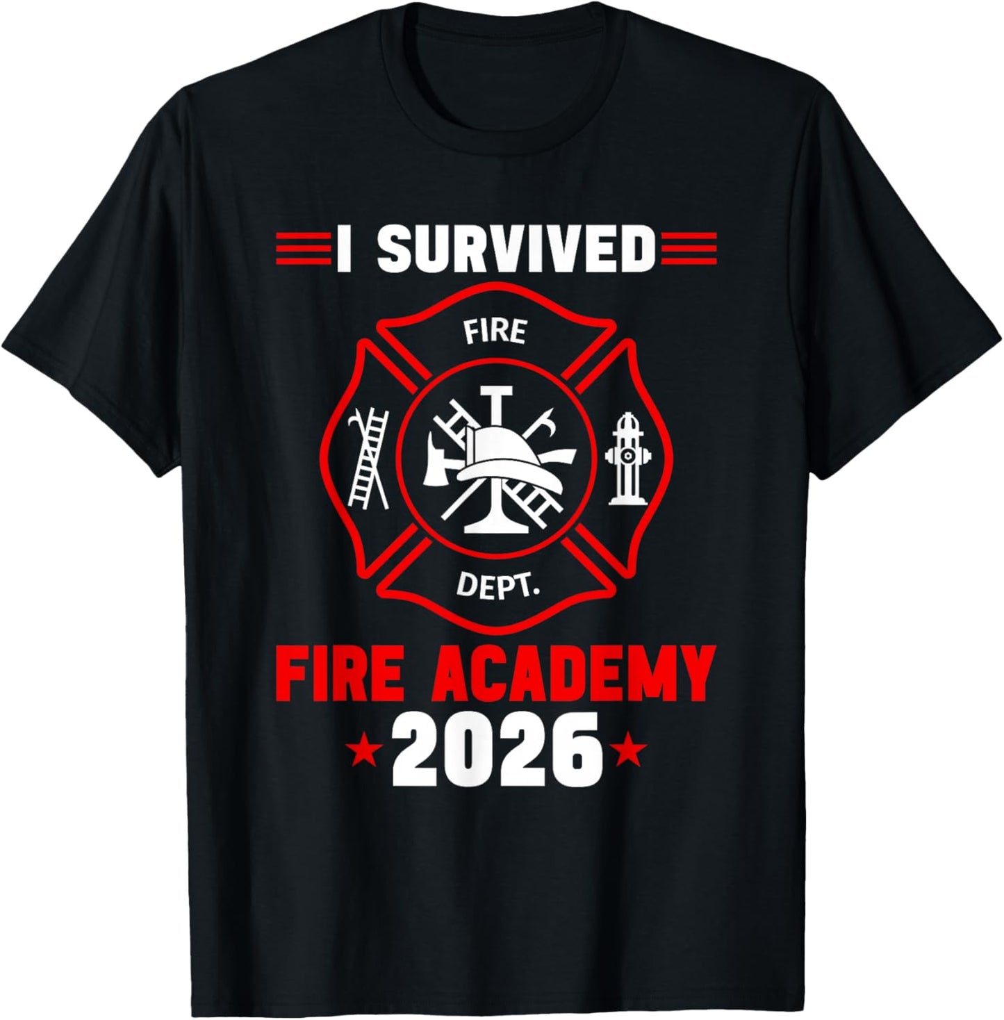 Fire Academy Graduation 2026 Badge Future Firefighter T-Shirt - T-Shirt | Black