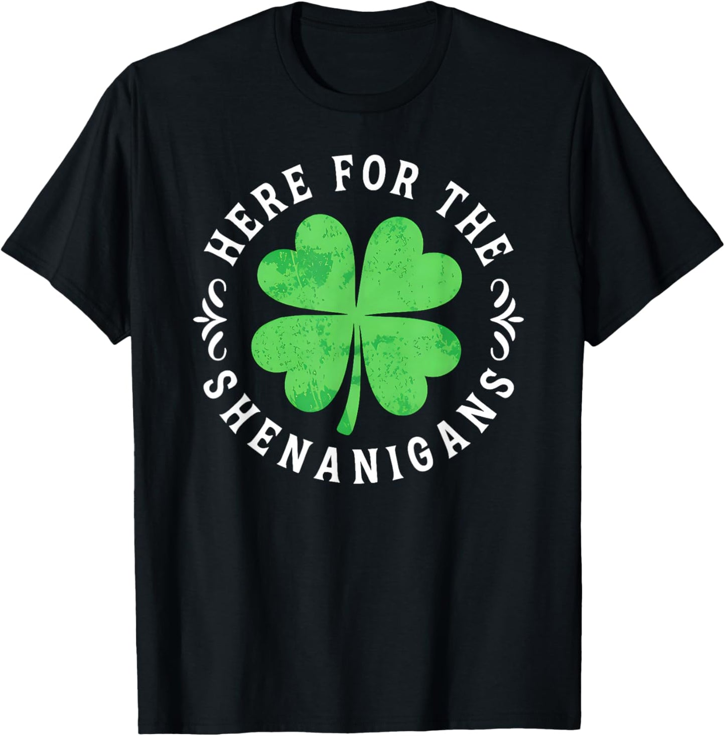 Here for The Shenanigans St Patricks Day Men Women Kids T-Shirt - T-Shirt | Black