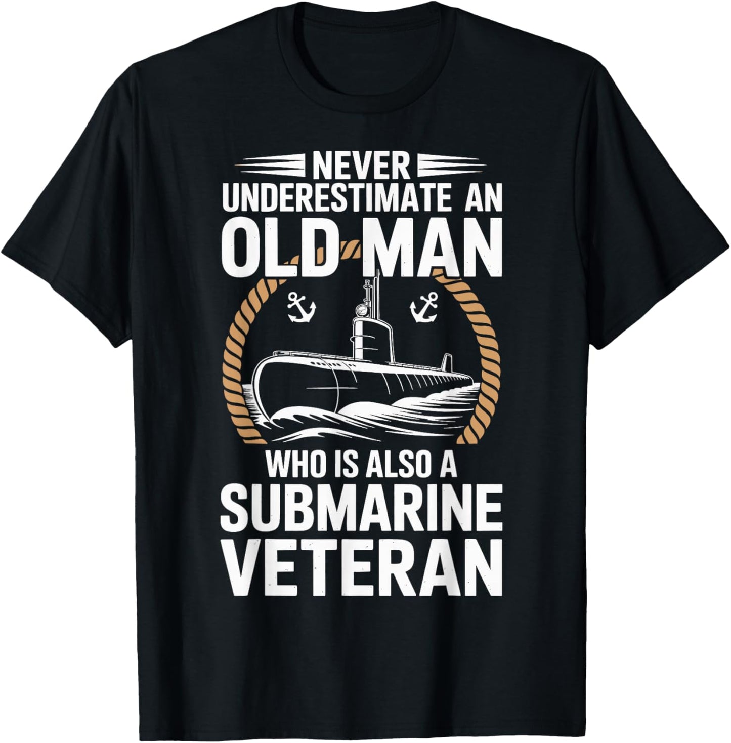 Never Underestimate an Old Man Who is A Submarine Veteran T-Shirt - T-Shirt | Black