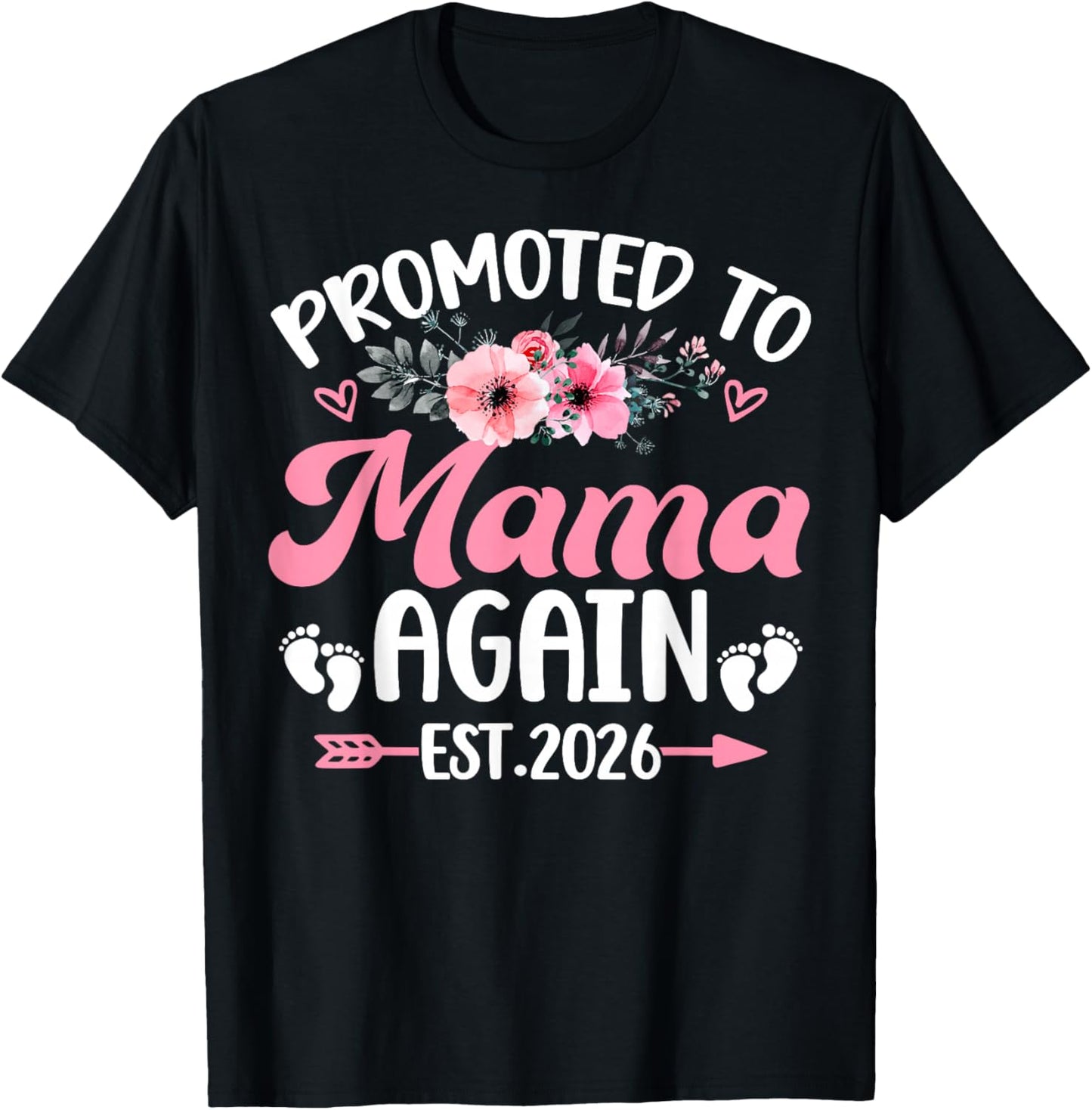 Promoted to Mama Again Est 2026 Florals Pregnancy New Baby T-Shirt - T-Shirt | Black