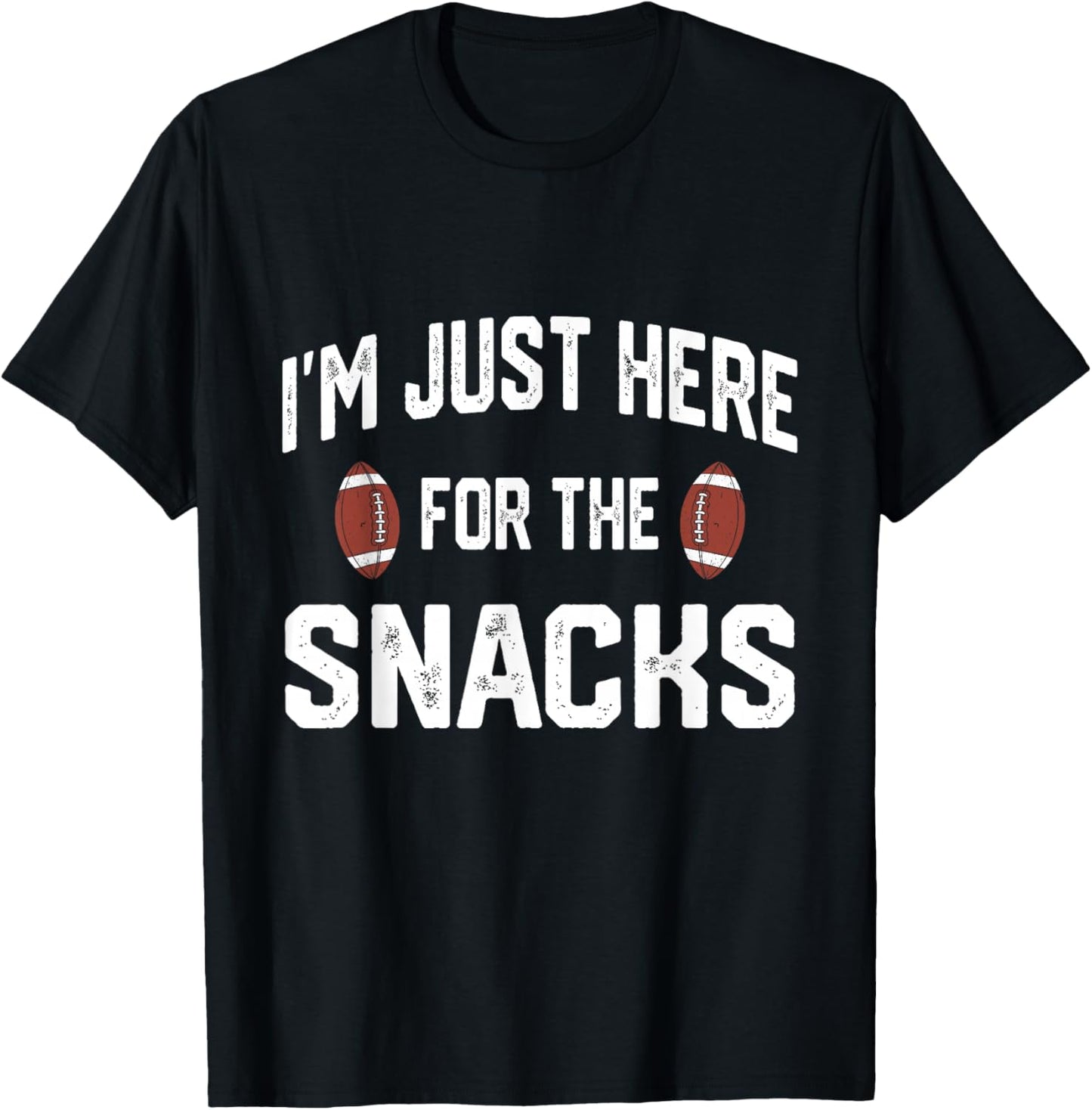 I’m Just Here for The Snacks Funny Football Game Day T-Shirt - T-Shirt | Black