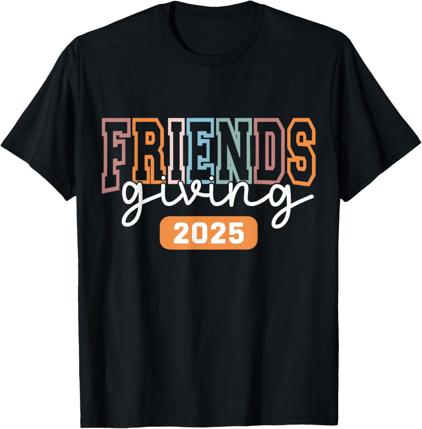 Friendsgiving 2025 Thanksgiving T-Shirt - T-Shirt | Black
