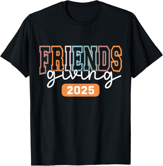 Friendsgiving 2025 Thanksgiving T-Shirt - T-Shirt | Black