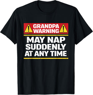 Grandpa Warning May Nap Suddenly at Any Time Funny Papa T-Shirt - T-Shirt | Black