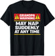 Grandpa Warning May Nap Suddenly at Any Time Funny Papa T-Shirt - T-Shirt | Black